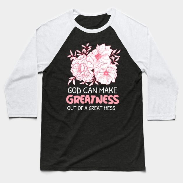 God Can Make Greatness Baseball T-Shirt by Jackies FEC Store